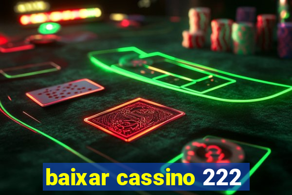 baixar cassino 222